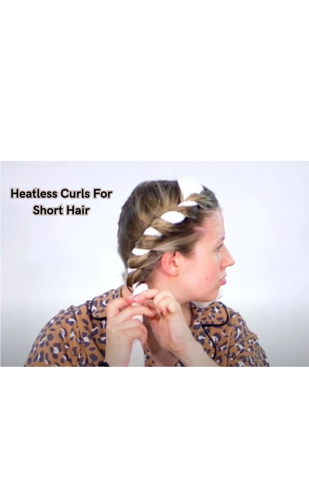 Say Goodbye to Heat Damage: The Top Heatless Curls For Short Hair