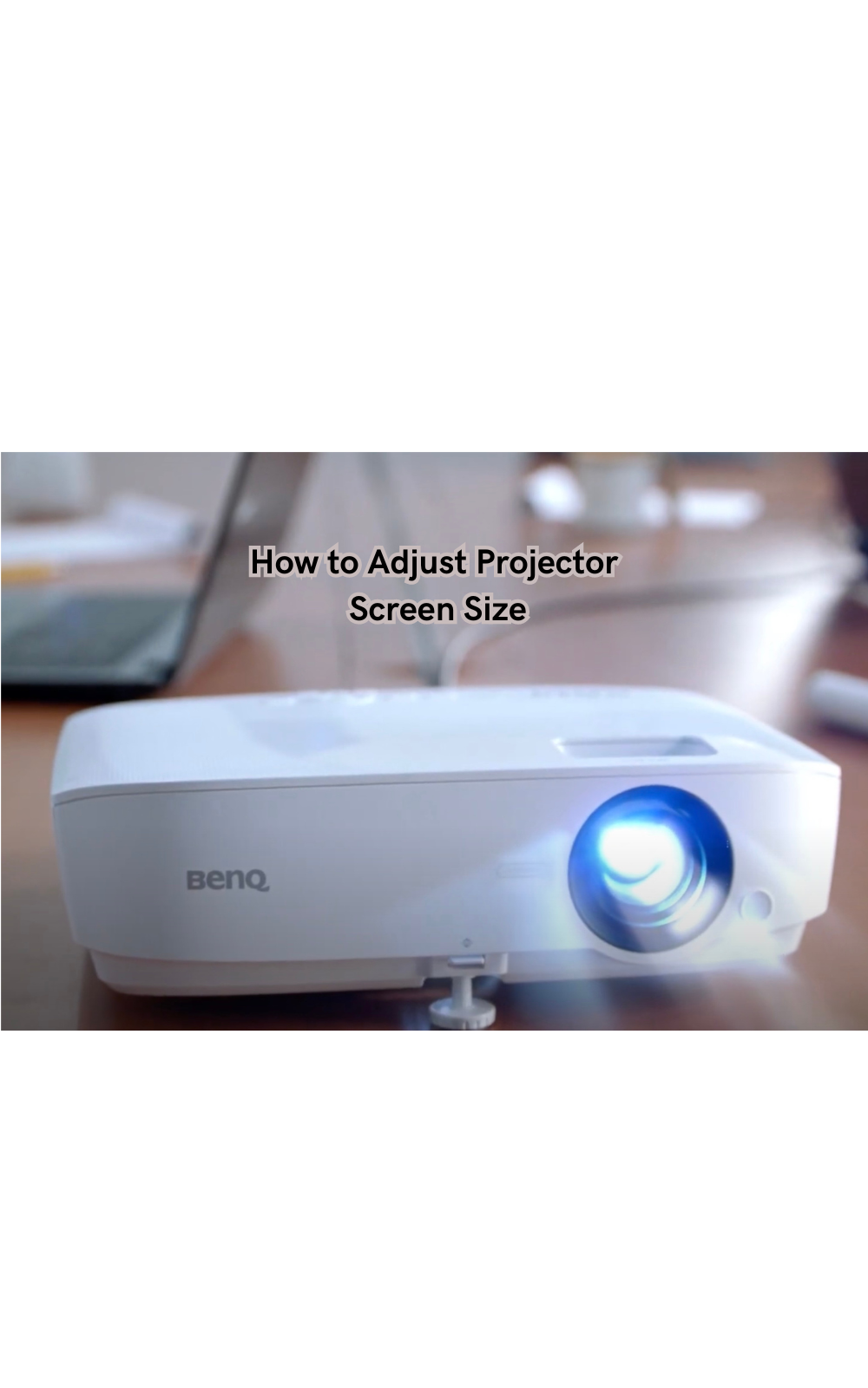 How to Adjust Projector Screen Size