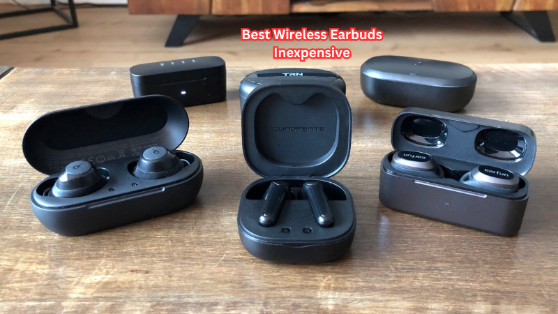 Listen Smart, Spend Less: The Best Wireless Earbuds Inexpensive