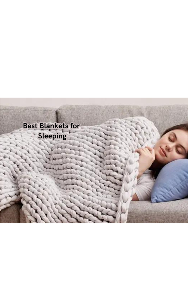 Snuggle Up and Snooze: Discover the Best Blankets for Sleeping