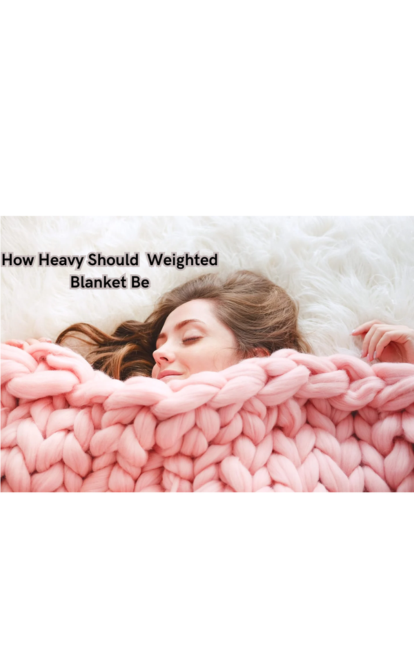How Heavy Should a Weighted Blanket Be