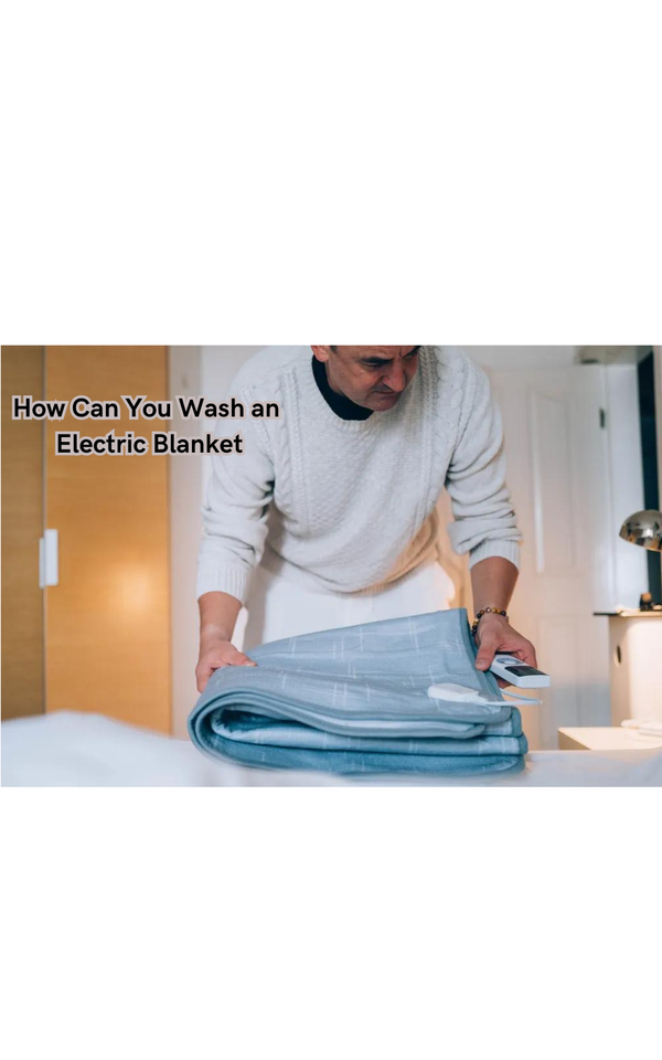 How Can You Wash an Electric Blanket