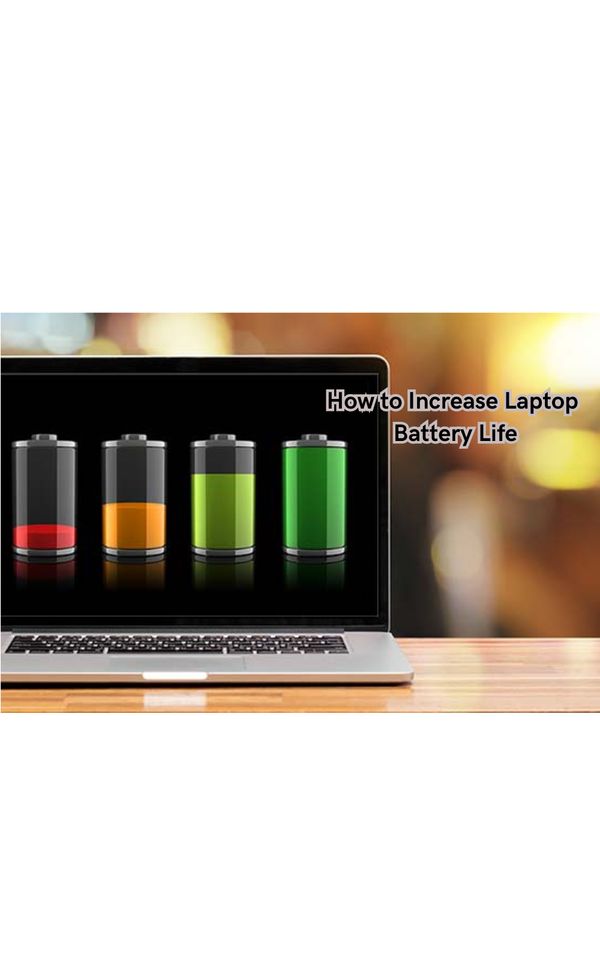 Top Tips on How to Increase Laptop Battery Life