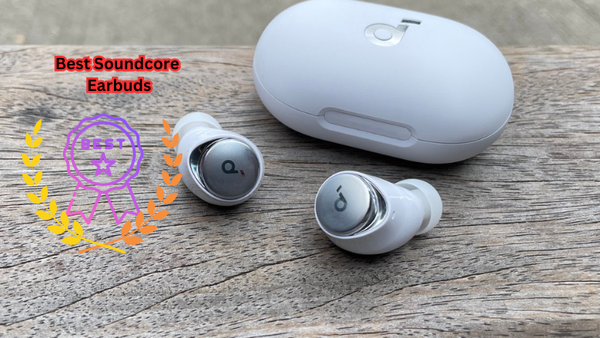 Best Soundcore Earbuds of 2024: Unmatched Sound and Performance